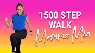 Mamma Mia Musical  1500 Step Walking Workout  Boost Your Step Count [upl. by Aynodal160]