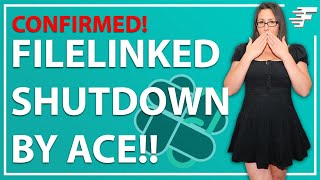 FILELINKED SHUT DOWN BY ACE CONFIRMED [upl. by Dougald]