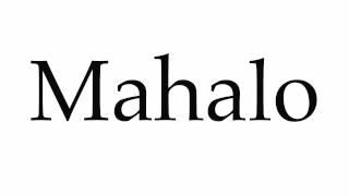 How to Pronounce Mahalo [upl. by Yllen]