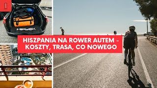 Na drugi koniec Europy samochodem żeby pojeździć rowerem  koszty trasa i co nowego w Calpe 2024 [upl. by Kempe]