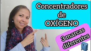 CONCENTRADORES DE OXÍGENO Diferentes marcas precios y más  PARTE 1  Oxígeno Medicinal [upl. by Seitz]