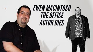 RIP Ewen MacIntosh The Office actor dies aged 50 [upl. by Roxine]