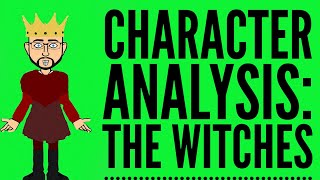 Character Analysis The Witches in Macbeth [upl. by Emlen]