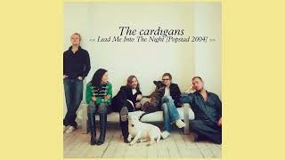 The Cardigans  Lead Me into the Night  Live Popstad 2004 Full Radio Broadcast [upl. by Sadira]