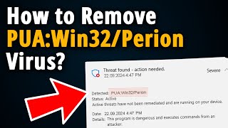 How to Remove PUAWin32Perion  Easy Tutorial [upl. by Vaughan]