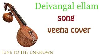 Deivangal Ellam Instrumental  Veena Cover  Dedicated to all Fathers [upl. by Medor218]