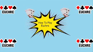 How To Play Euchre For Beginners [upl. by Vitalis930]