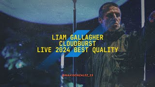 Liam Gallagher  Cloudburst Live 2024 Best Quality [upl. by Matless400]