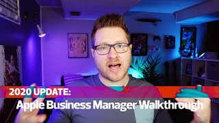 2020 Update Apple Business Manager Walkthroughthere were some changes [upl. by Oremo]