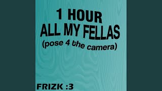 Frizk  ALL MY FELLAS 1 HOUR [upl. by Poppas]