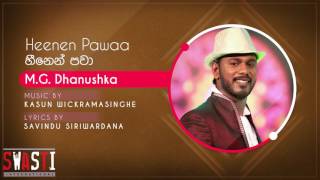 Heenen Pawaa Official Audio  MG Dhanushka [upl. by Singhal]