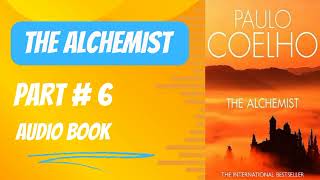 The Alchemist  The Alchemist Audiobook  Part 6 [upl. by Alekal]