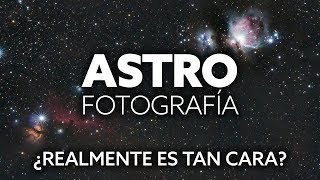 La ASTROFOTOGRAFÍA 💸¿realmente es tan CARA💸 [upl. by Vowel]