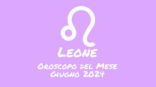 Oroscopo Leone Giugno 2024 [upl. by Nim]