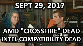 AMD Killing Crossfire Intel Killing Compatibility  WAN Show September 29 2017 [upl. by Dnomzed231]