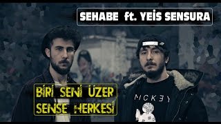 Sehabe  Biri Seni Üzer Sense Herkesi Ft Yeis Sensura Official Video [upl. by Elawalo]