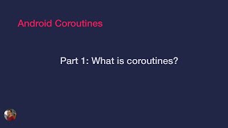 Kotlin Coroutines từ lý thuyết đến thực hành  Coroutines là gì [upl. by Schrader]