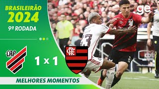 ATHLETICOPR 1 X 1 FLAMENGO MELHORES MOMENTOS  9ª RODADA BRASILEIRÃO 2024  geglobo [upl. by Grote]