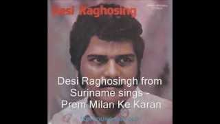 Desi Raghosingh  Prem Milan Ke Karan [upl. by Eilasor]