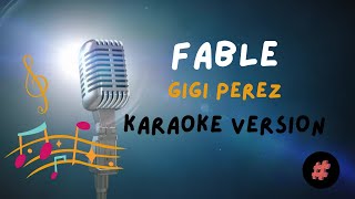 KARAOKE VERSION  FABLE  GIGI PEREZ  karaoke cover song music trending [upl. by Elletsirhc]