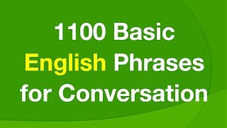 1100 Basic English Phrases for Conversation [upl. by Gisser]