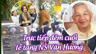 Đêm cuối lễ tang quotvua vọng cổ hàiquotVăn Hường NSND Lệ Thủy đến viếng và chia buồn [upl. by Eiramik925]