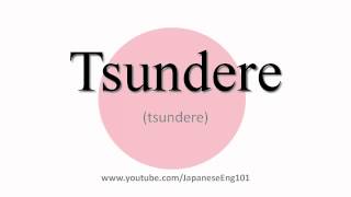 How to Pronounce Tsundere [upl. by Ellary]