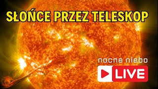 Słońce przez teleskop  Nocne Niebo live [upl. by Navets]