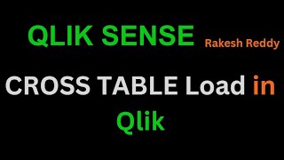 Cross Table Load in Qlik Sense By Rakesh Reddy [upl. by Lisa641]