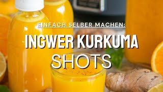 Ingwer Kurkuma Shots selber machen  einfach lecker amp gesund [upl. by Juetta]