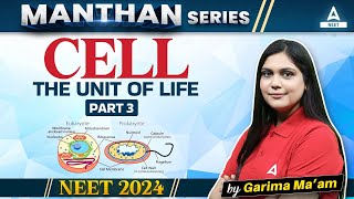 Cell the Unit of Life Class 11  Part 3  NCERT Highlights  NEET 2024  Garima Goel [upl. by Enilemme612]