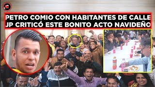 🎅 PETRO COMIÓ CON HABITANTES DE CALLE EN NAVIDAD Y LES ANUNCIÓ BENEFICIOS  JOTA PE CRITICÓ ESTO [upl. by Gwenni]