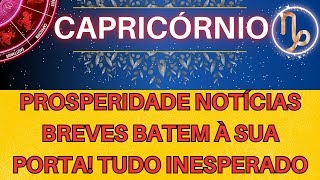 CAPRICÃ“RNIO â™‘PROSPERIDADE ABUNDÃ‚NCIA E NOTÃCIAS BREVES BATEM Ã€ SUA PORTA TUDO INESPERADO ðŸ”®ðŸ”¥ [upl. by Honna]