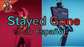 Stayed Gone Hazbin Hotel  Sub Español [upl. by Areit463]