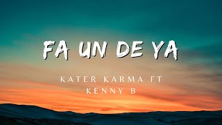 Kater karma ft Kenny B  Fa un de ya Lyrics [upl. by Leber]