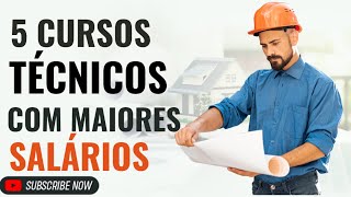 5 CURSOS TÉCNICOS COM OS MAIORES SALÁRIOS  QUAL O MELHOR CURSO TÉCNICO [upl. by Gough]