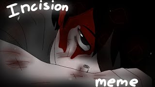 Incision meme OMARI AU• BWTW [upl. by Lyndsay]