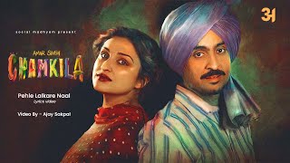 Pehle Lalkare Naal Lyrics Video I CHAMKILA X AMARJOT I Diljit Dosanjh [upl. by Oratnek]