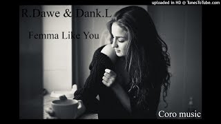 RDawe amp DankL  Femma Like You Club Mix [upl. by Brucie]