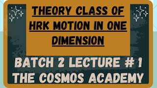 Lecture  1 Theory Halliday Resnick Krane HRK Motion in one Dimension THE COSMOS ACADEMY [upl. by Enaerb]