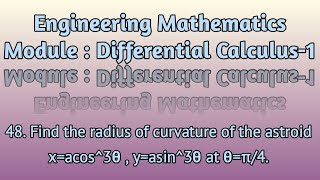 EnggMathsDifferentialCalculus1 FindTheRadiusOfCurvatureOfTheAstroid xacos3θ yasin3θ At θπ4 [upl. by Gerrald]