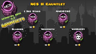 NCS II Gauntlet  All Levels All Rewards  Geometry Dash 22 [upl. by Zeret486]