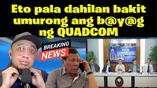 Eto pala dahilan bakitumurong ang byg ng QUADCOM [upl. by Sivia]