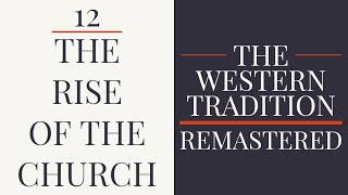 12 The Rise of the Church  The Western Tradition 1989  Remastered [upl. by Angelita98]