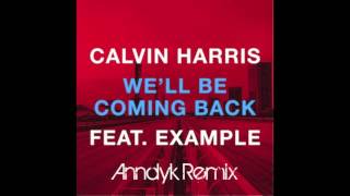 Calvin Harris Ft Example Well Be Coming Back Anndyk Remix [upl. by Eiral]