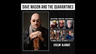 Dave Mason amp The Quarantines quotFeelin Alrightquot Official Video [upl. by Desdamona632]