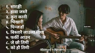 New Nepali Slowed  Reverb Collection Nepali Lofi Slowed Reverb Best Songs  Best Music [upl. by Yeffej]