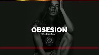 Obsesion  Prod MiriBeatz [upl. by Hussar]