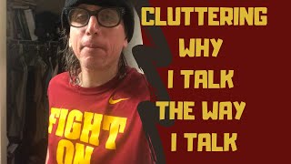 Cluttering Why I Talk The Way I Talk [upl. by Emixam]