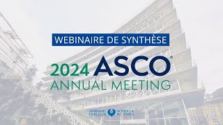 Webinaire de synthèse  ASCO 2024 [upl. by Oicnecserc]